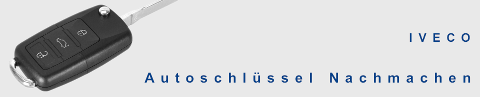 Autoschlüssel nachmachen für IVECO